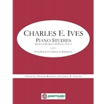 Charles E. Ives Piano Studies Shorter Works for Piano Volume 2 Ives Society Critical Edition