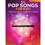 50 Pop Songs for Kids - for Recorder Recorder
