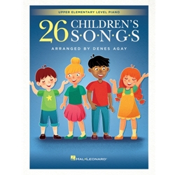 26 Children's Songs for Upper Elementary Level Piano