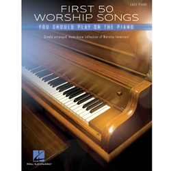 First 50 Worship Songs You Should Play on the Piano Easy Piano