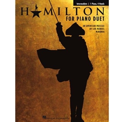 Hamilton for Piano Duet - Intermediate-Level Arrangements for 1 Piano, 4 Hands