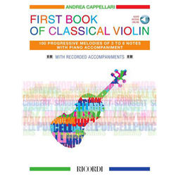 First Book of Classical Violin - 100 Progressive Melodies of 3 to 8 Notes with Piano Accompaniment Score and Solo Part